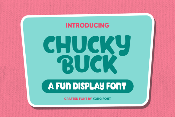 Chucky Buck: A Playful Font for Creative Expression